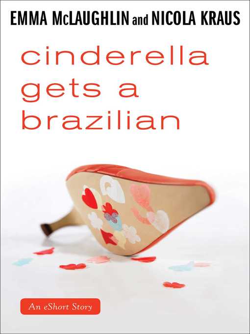 Title details for Cinderella Gets a Brazilian by Emma McLaughlin - Wait list